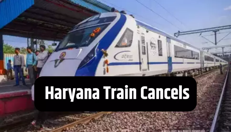 Haryana Train Cancels